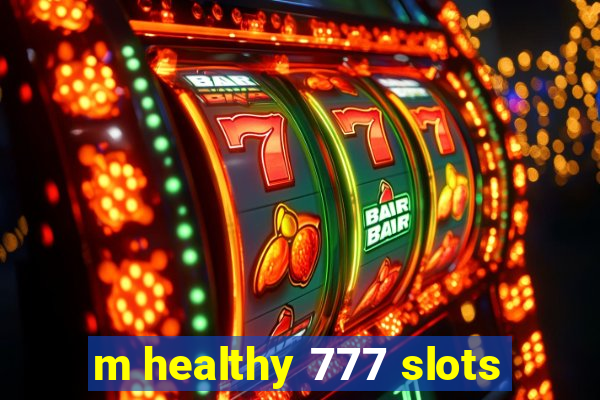 m healthy 777 slots